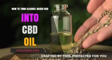 Transforming Alcohol-Based CBD into CBD Oil