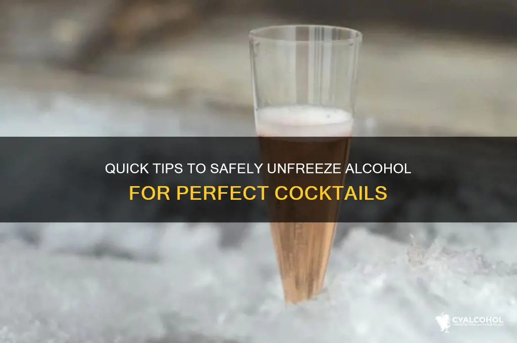 how to unfreeze alcohol