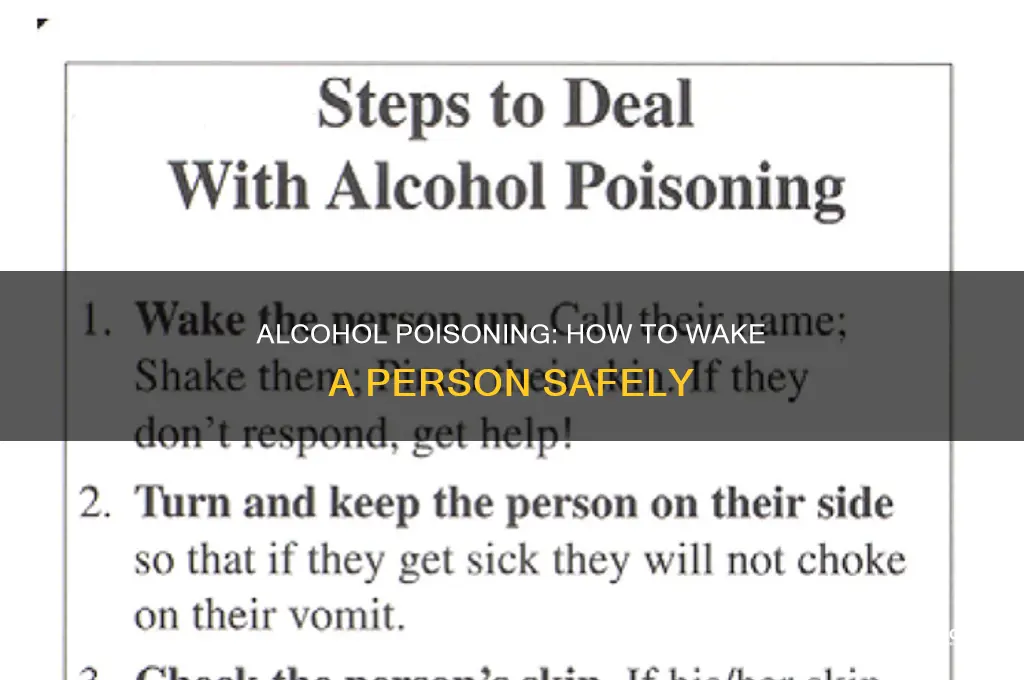 how to wake someone up from alcohol poisoning