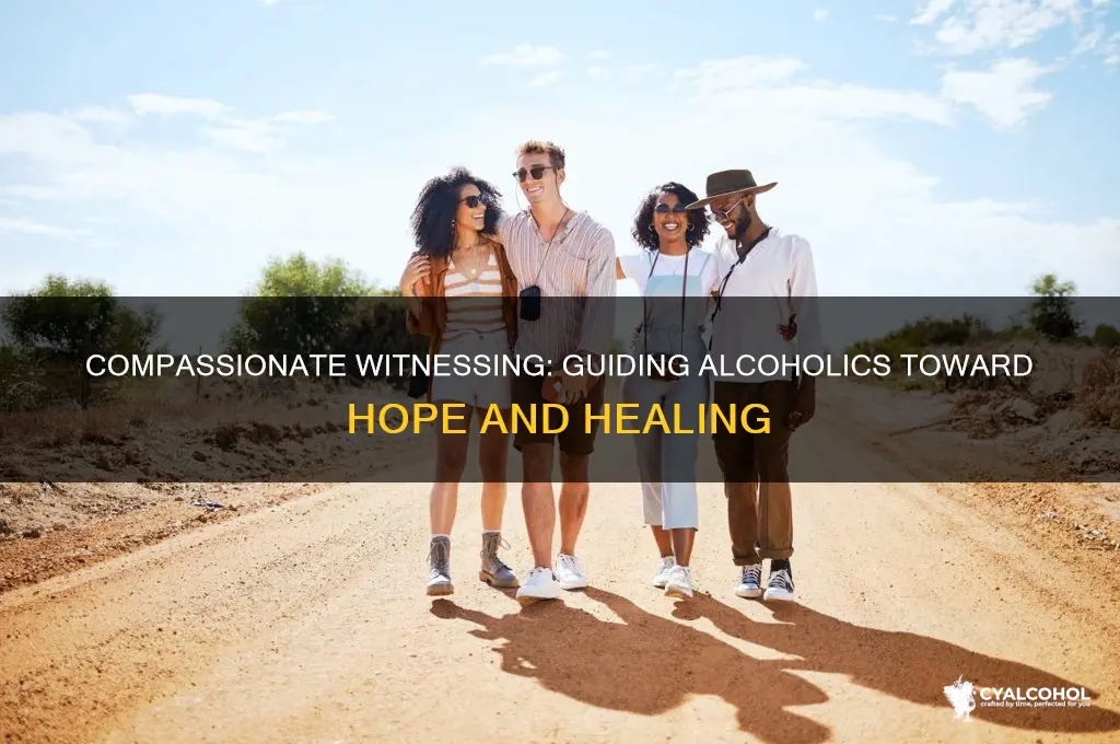 how to witness to an alcoholic