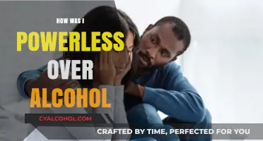 How Alcohol Controlled My Life: A Story of Powerlessness