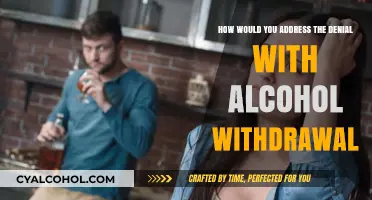 Battling Alcohol Withdrawal: Addressing Denial Head-On