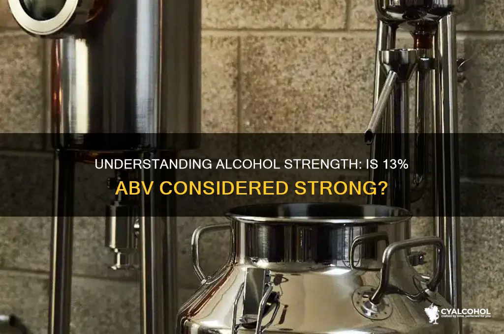 is 13 alcohol strong