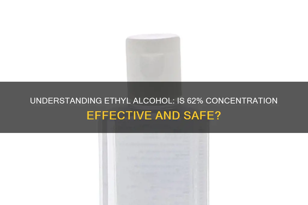 is 62 ethyl alcohol