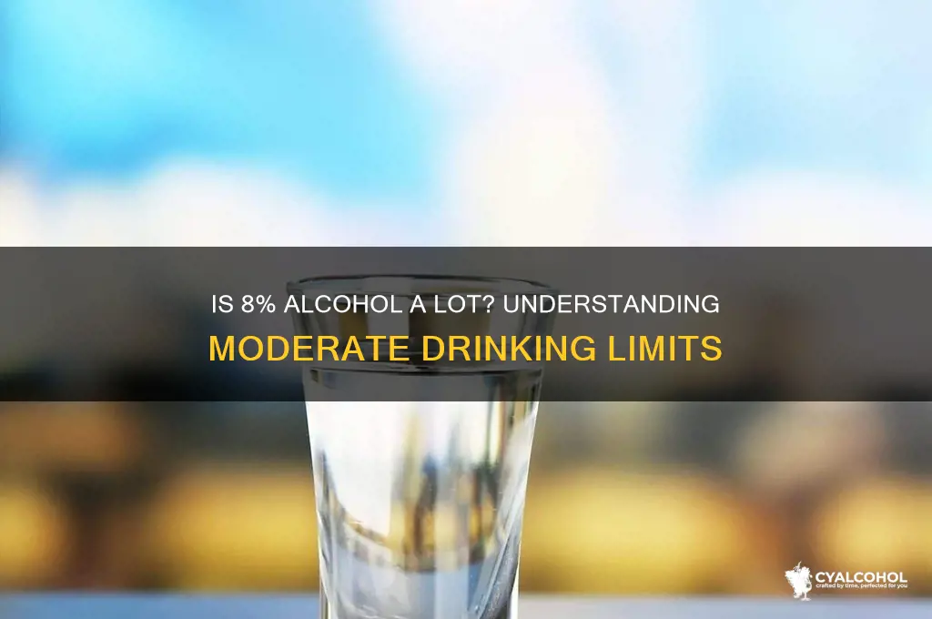 is 8 alcohol alot