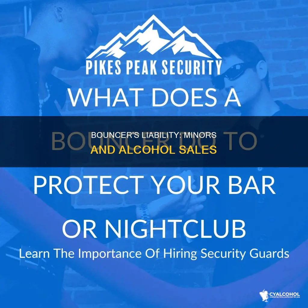 is a bouncer legally responsible if minor sold alcohol