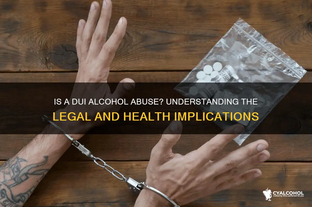is a dui considered alcohol abuse