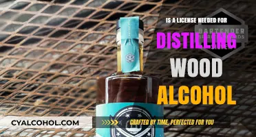 Do You Need a License to Distill Wood Alcohol?