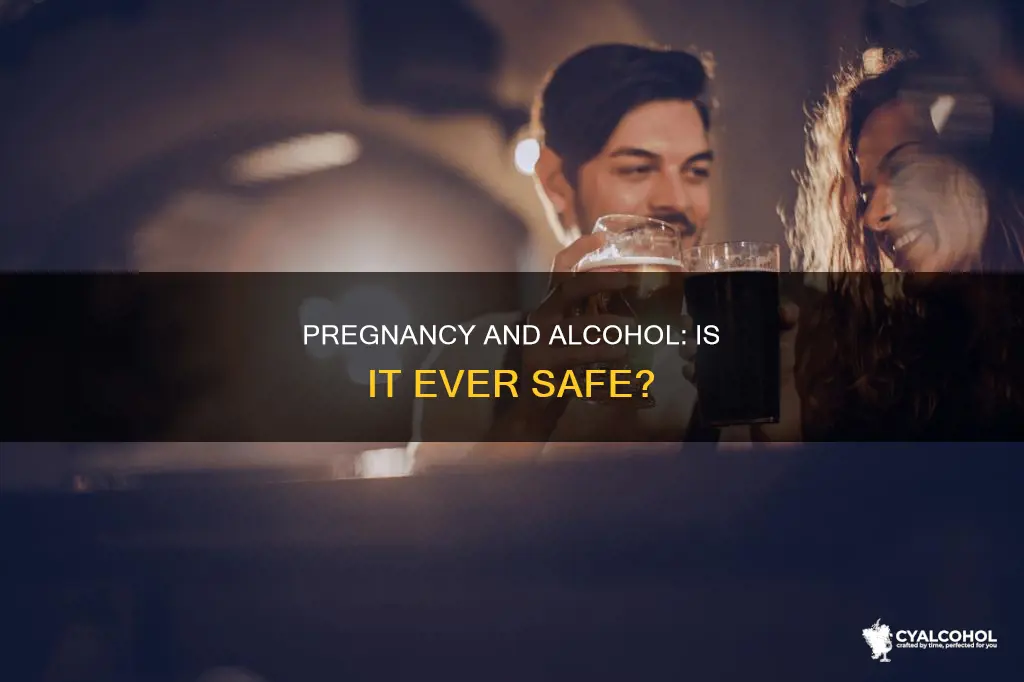 is a little bit of alcohol ok during pregnancy