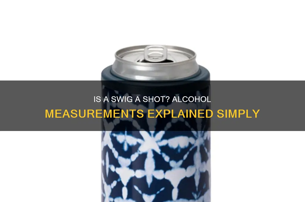 is a swig a shot alcohol