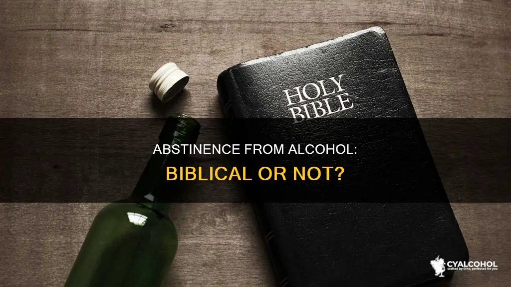 is abstinence from alcohol is not in the bible