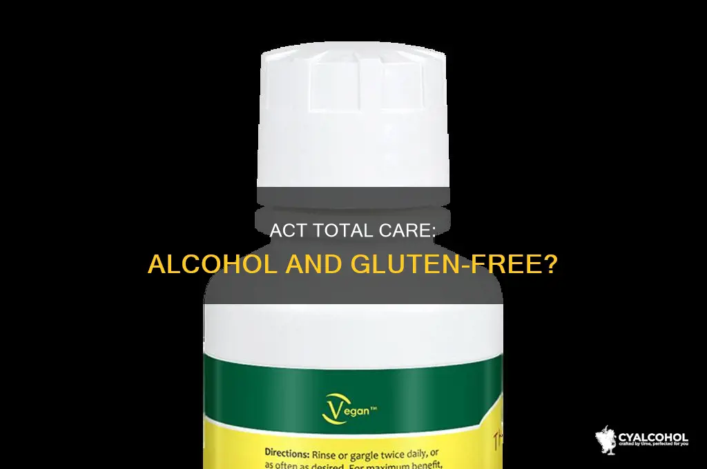 is act total care with alcohol gluten free