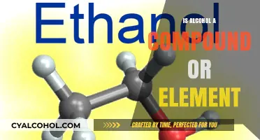Is Alcohol a Compound or Element? Unraveling Its Chemical Nature