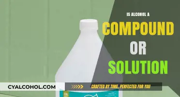Understanding Alcohol: Compound or Solution? Unraveling the Chemistry Behind It