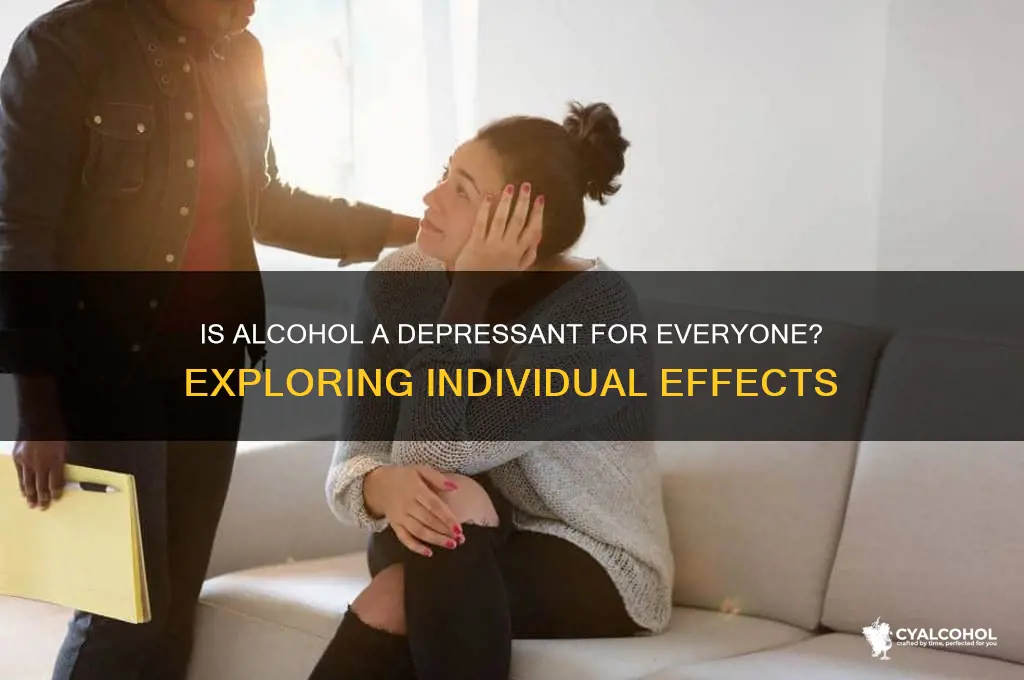 is alcohol a depressant for everyone