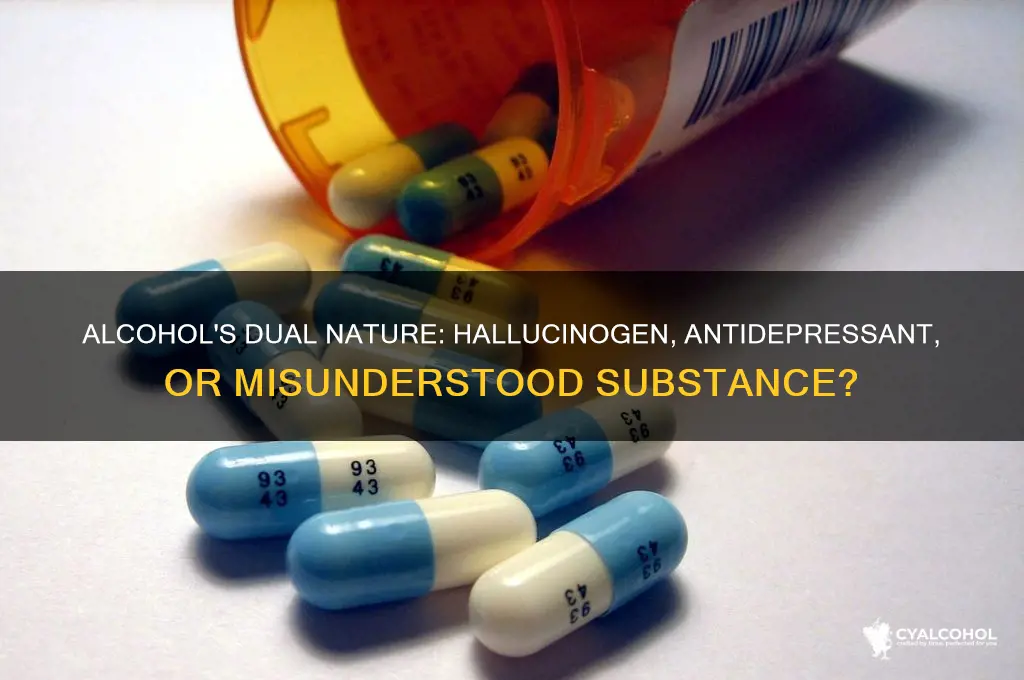 is alcohol a hallucinogen or antidepressant