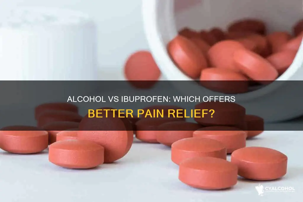 is alcohol a healthier for pain relief than ibuprofen