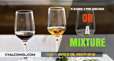 Is Alcohol a Pure Substance or a Mixture? Unveiling the Truth