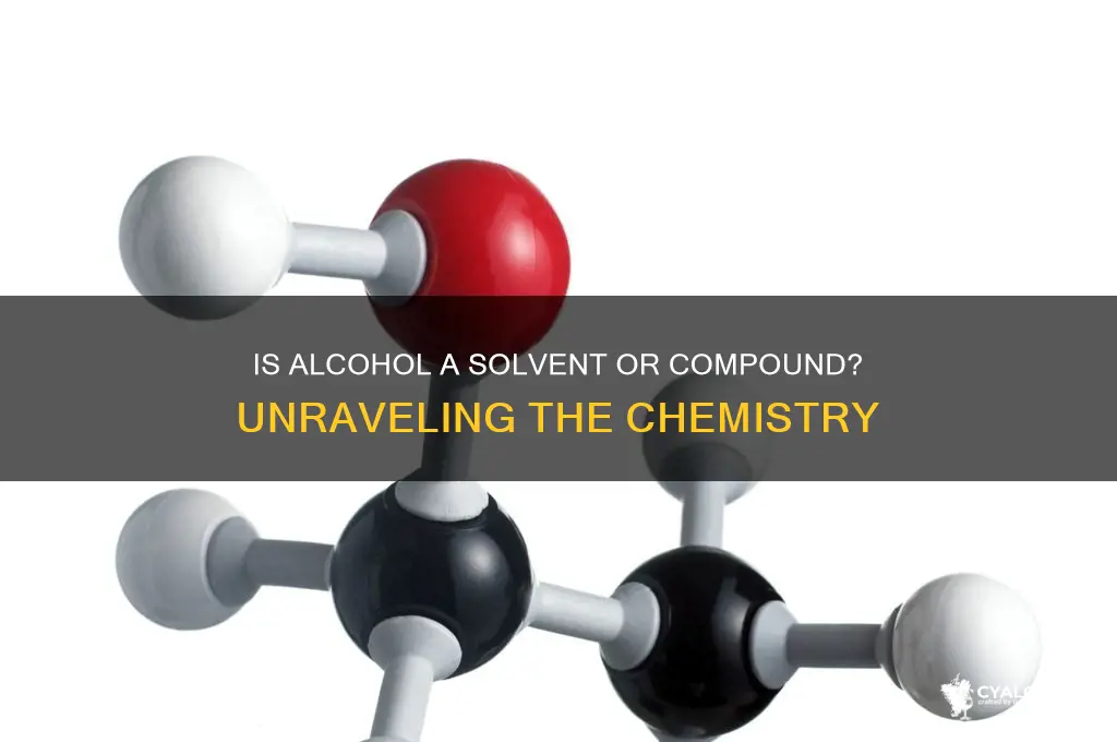 is alcohol a solvent or compound