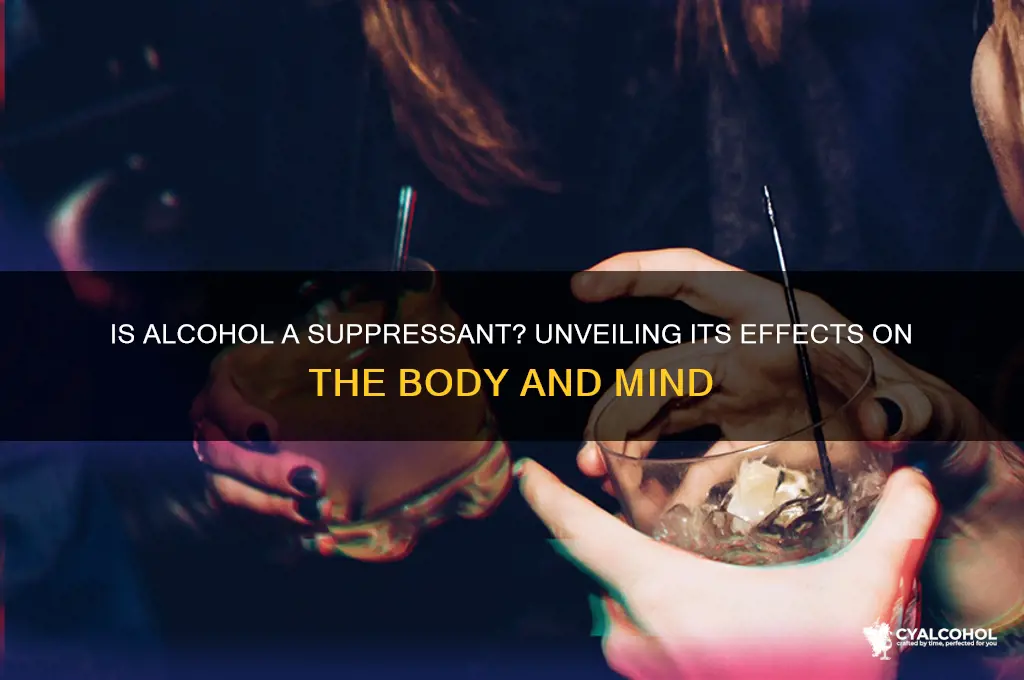 is alcohol a suppressant