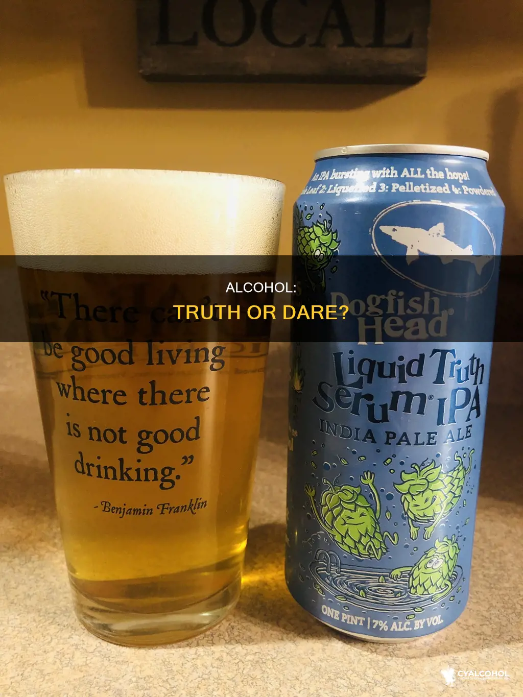 is alcohol a truth serum or an idiot seruem