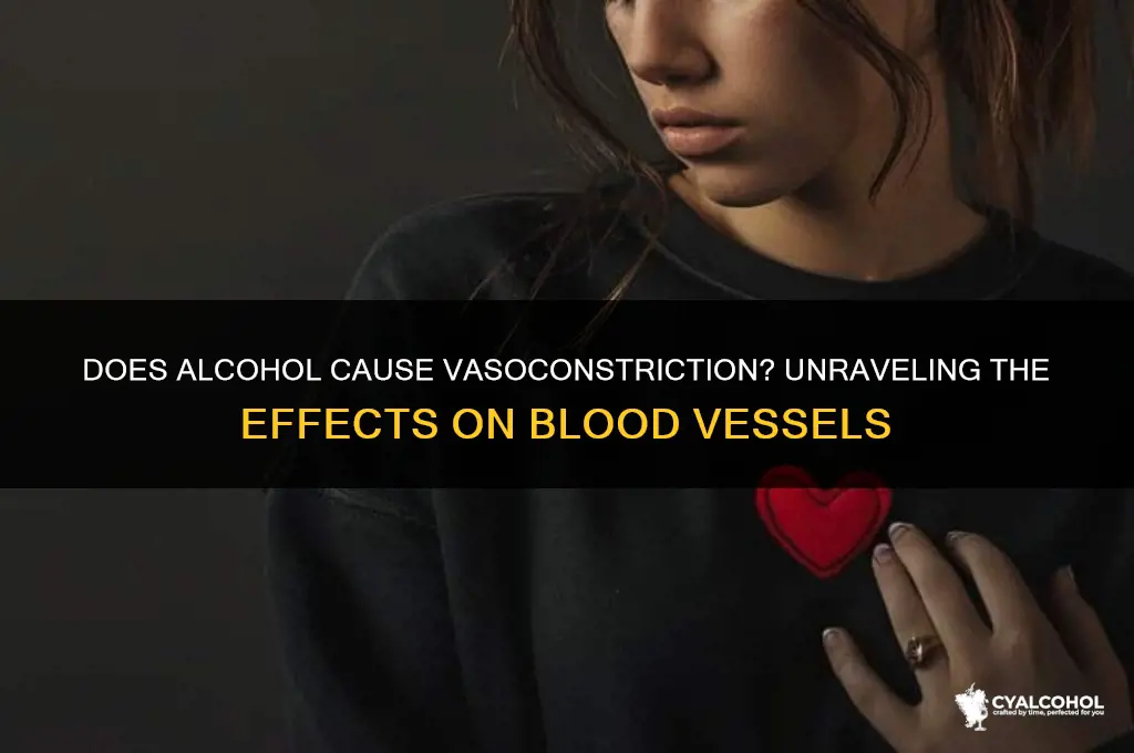is alcohol a vasoconstrictor