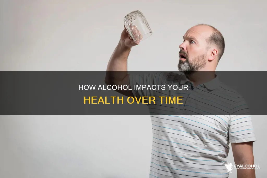 is alcohol accumultive andmake you feel sick after years