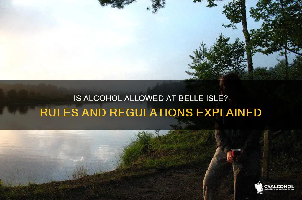 is alcohol allowed at belle isle