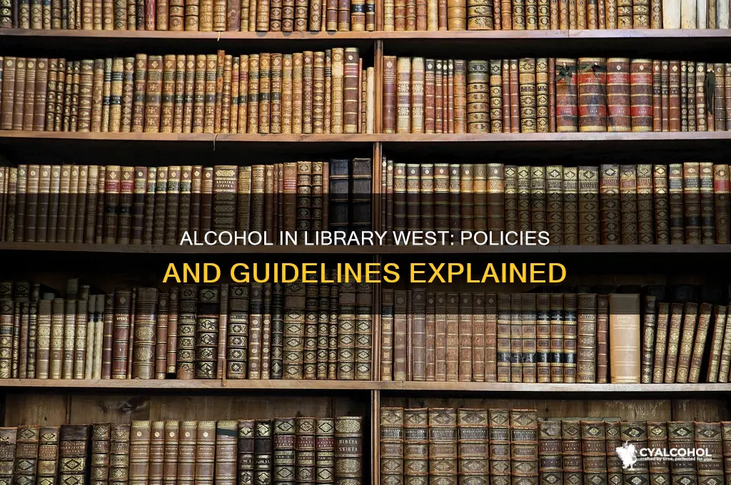 is alcohol allowed in library west