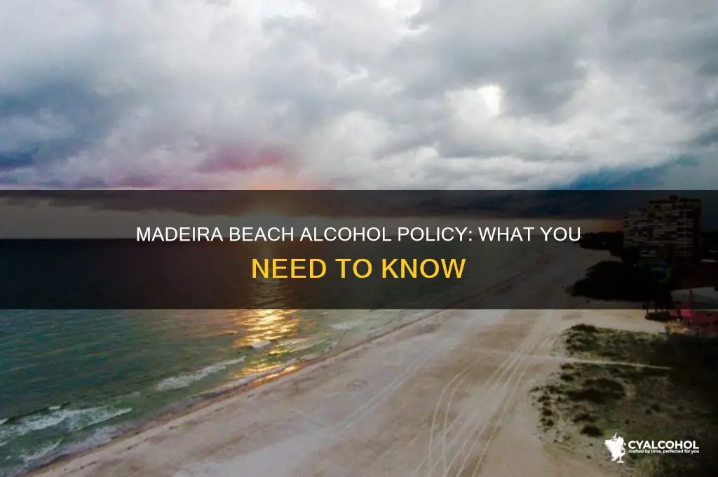 is alcohol allowed on madeira beach