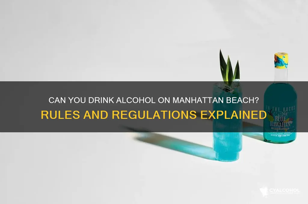 is alcohol allowed on manhattan beach