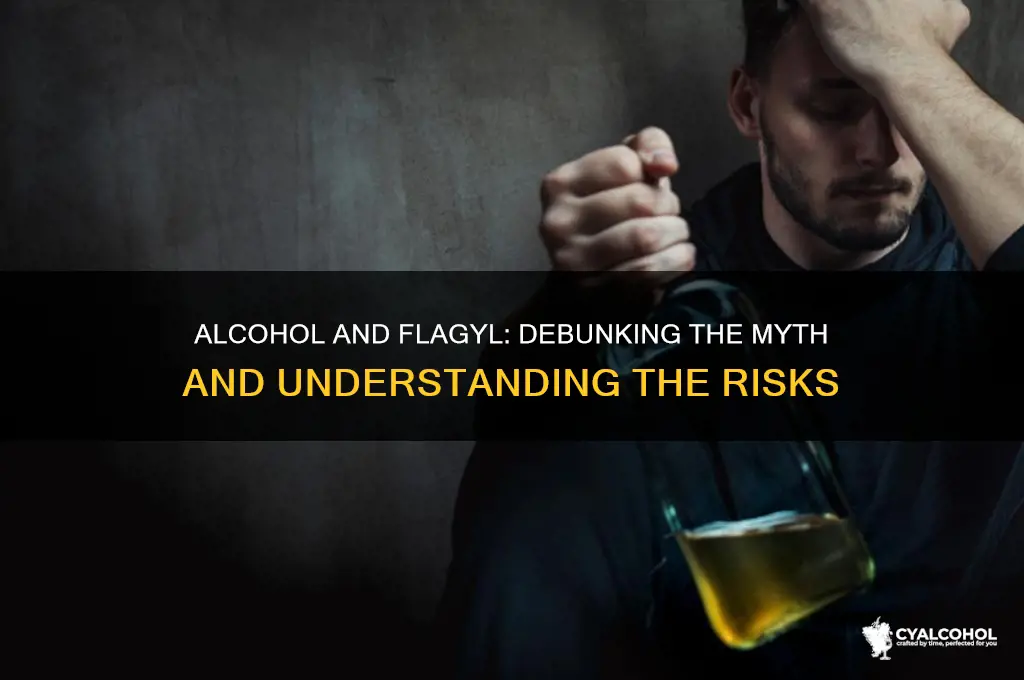 is alcohol and flagyl a myth