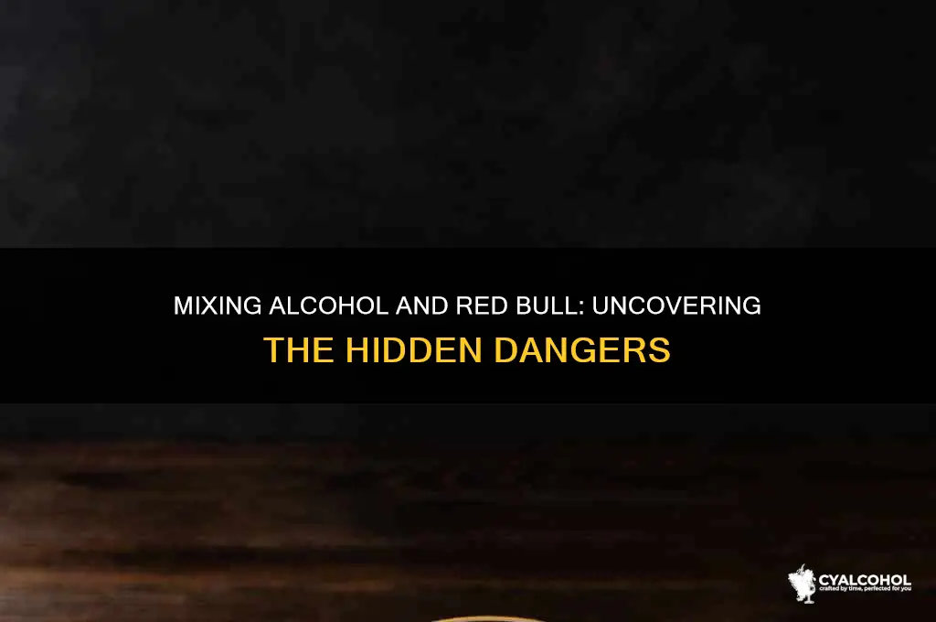 is alcohol and red bull dangerous