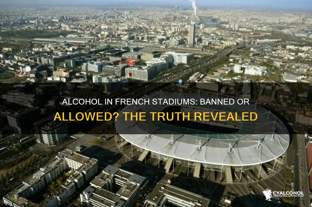 is alcohol banned in france stadiums