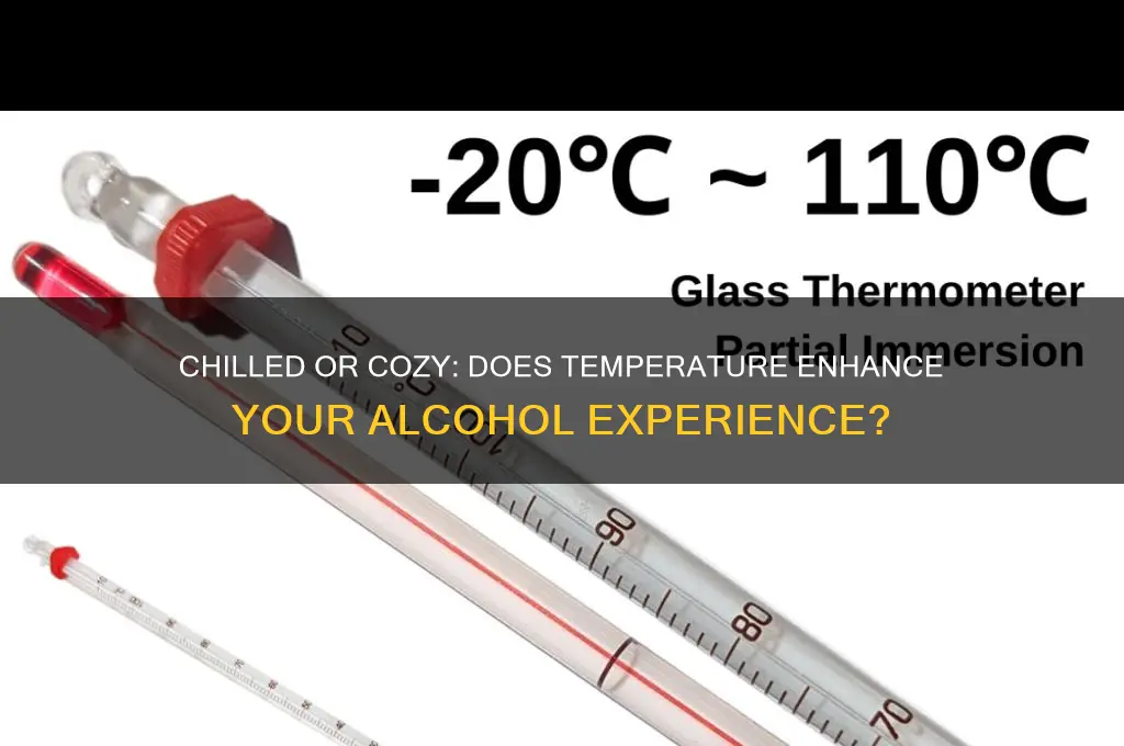 is alcohol better cold or warm