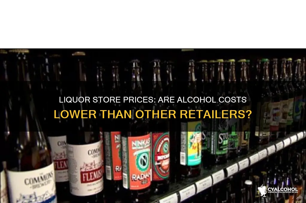 is alcohol cheaper at liquor stores