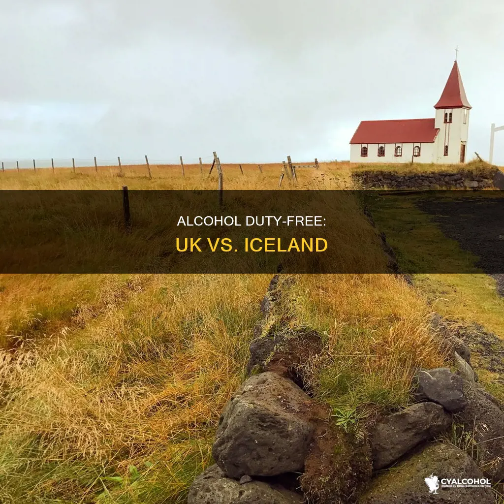 is alcohol cheaper in duty free in uk or iceland