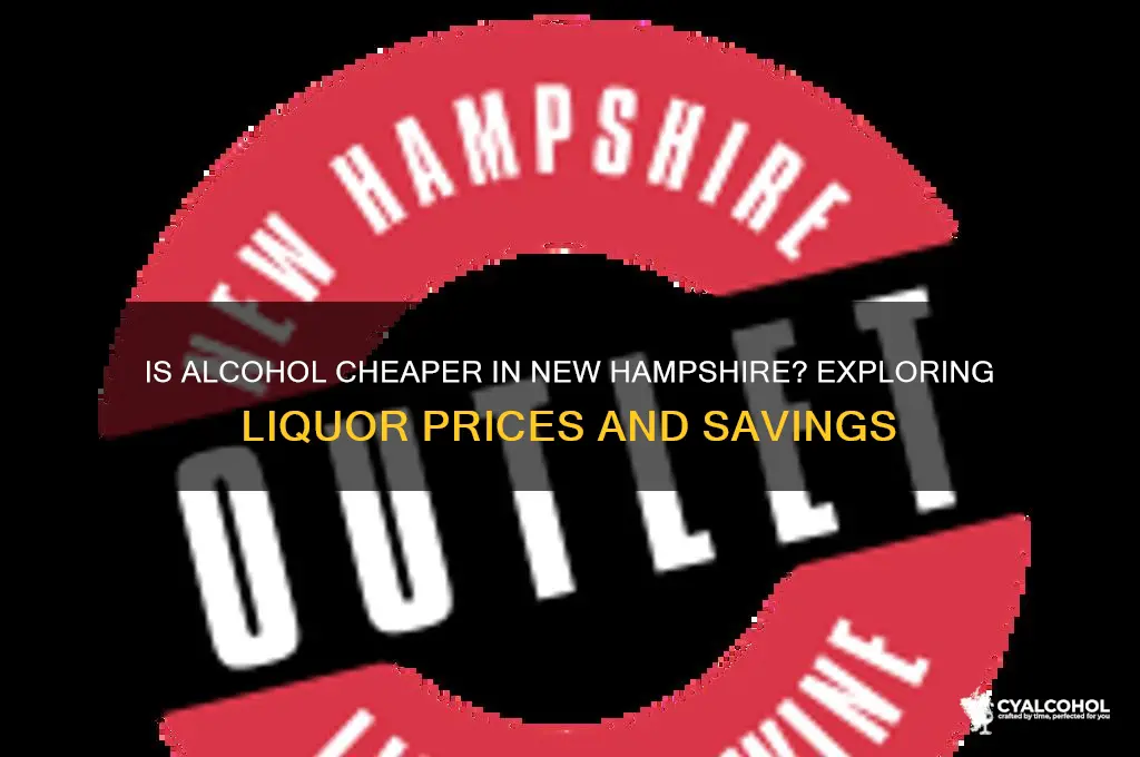 is alcohol cheaper in new hampshire