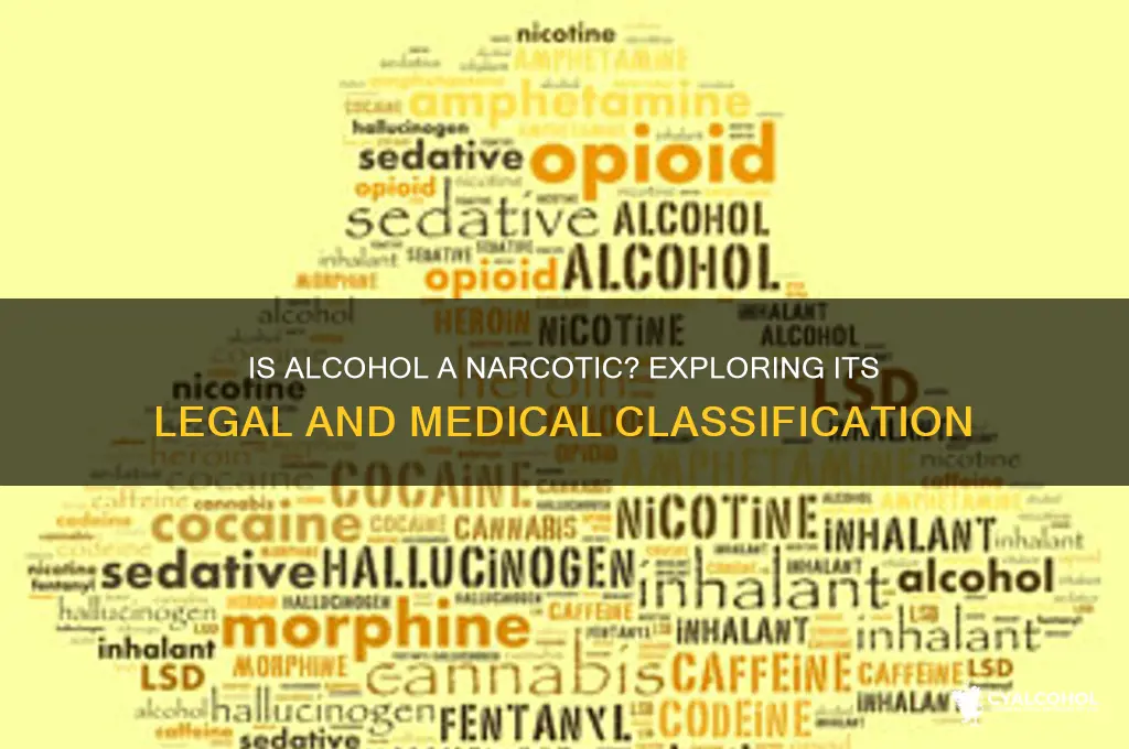 is alcohol classified as a narcotic
