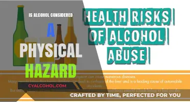Is Alcohol a Physical Hazard? Exploring Risks and Safety Concerns