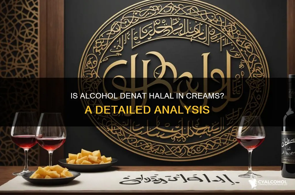 is alcohol denat halal in creams