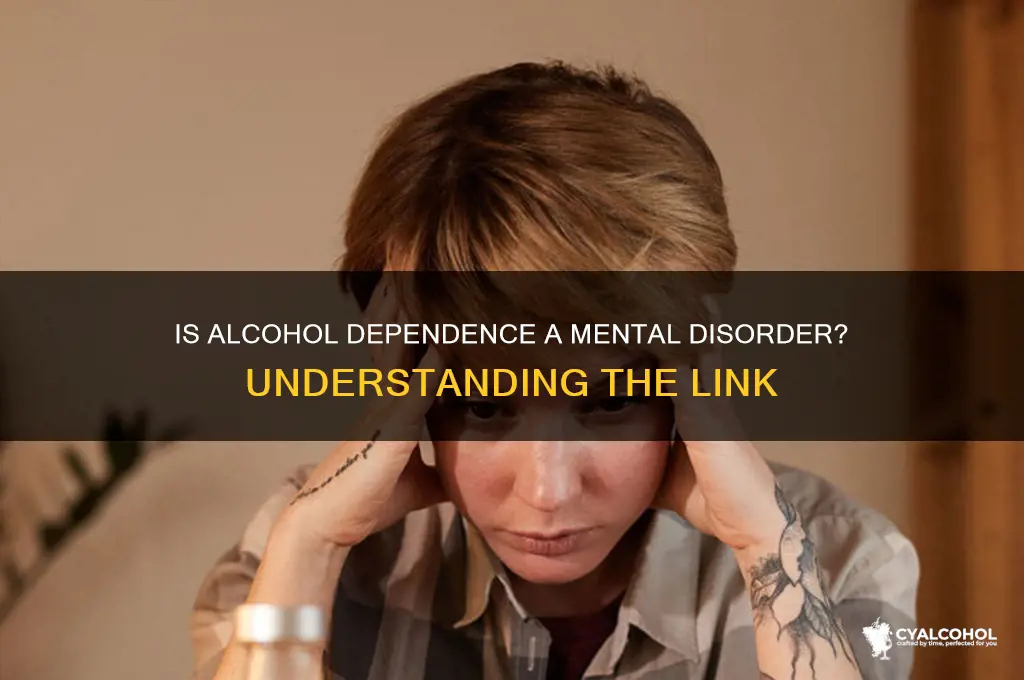 is alcohol dependence a mental disorder