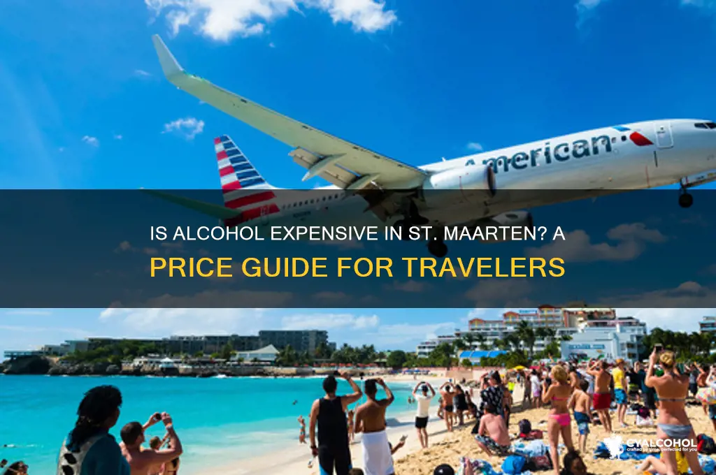 is alcohol expensive in st maarten