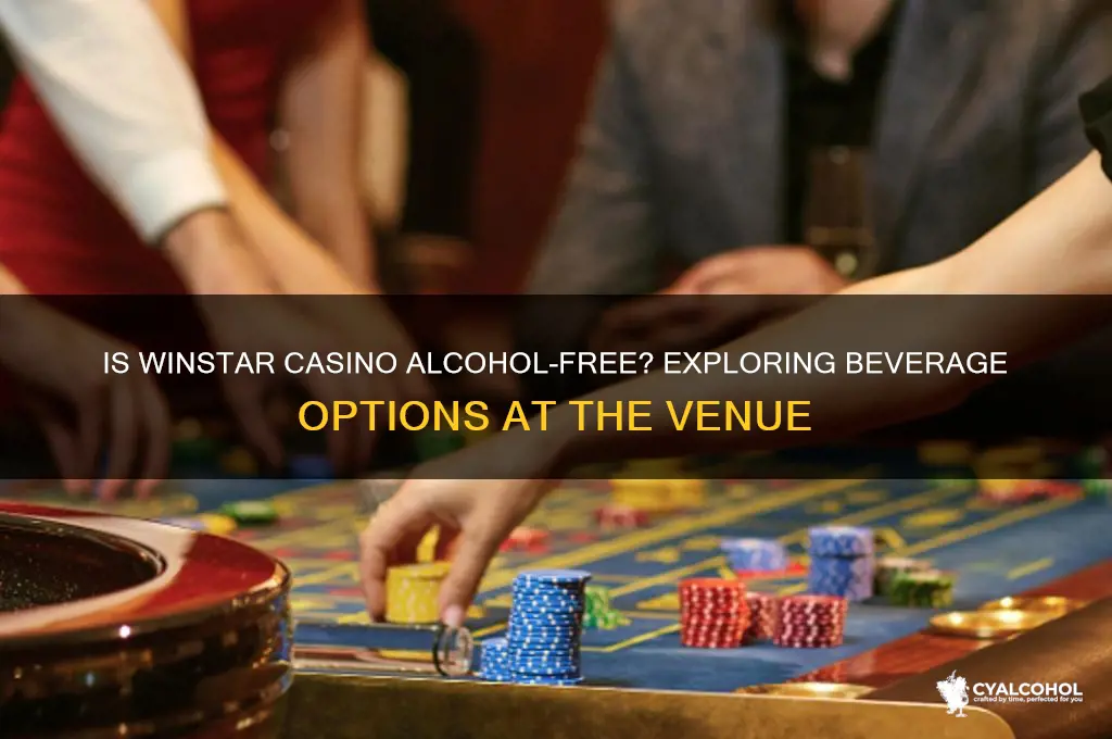is alcohol free at winstar casino