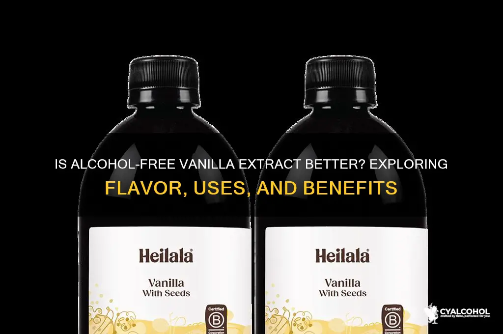 is alcohol free vanilla extract better