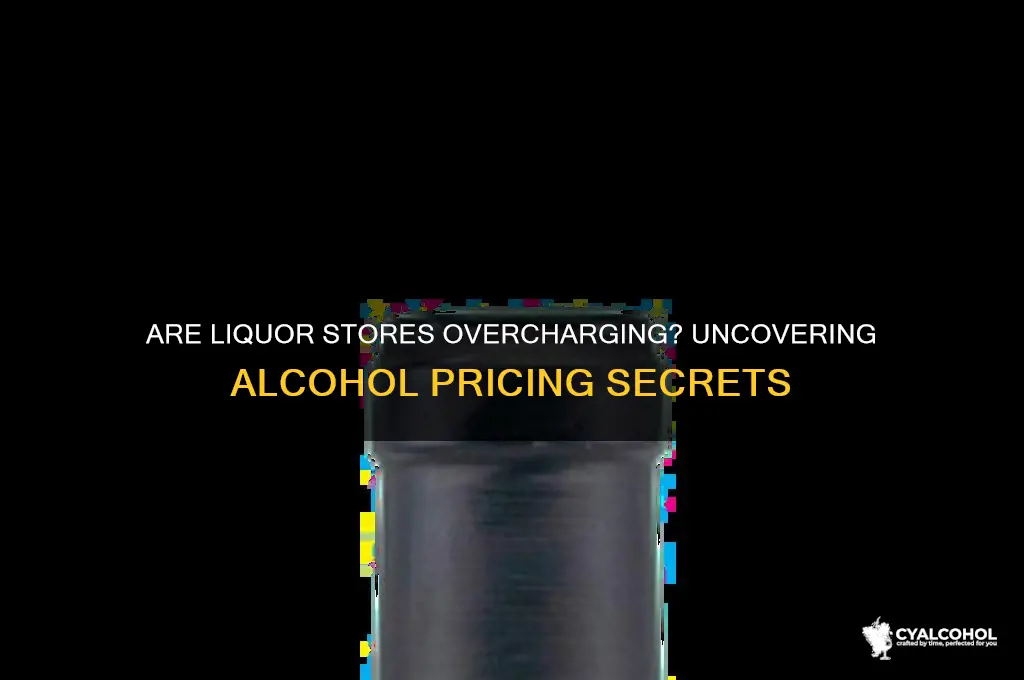 is alcohol from liquor stores overpriced