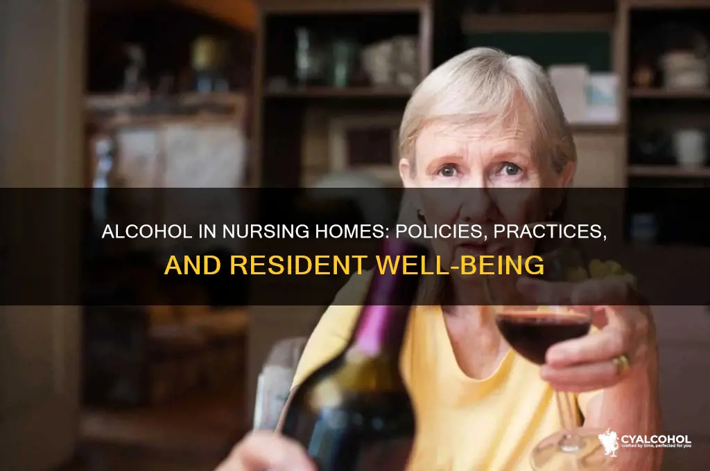 is alcohol given in nursing homes