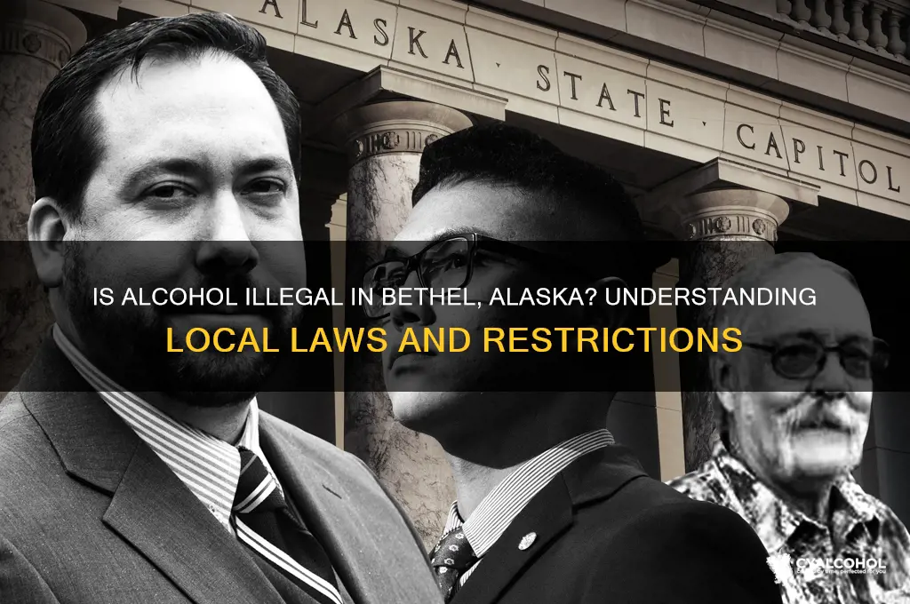 is alcohol illegal in bethel alaska