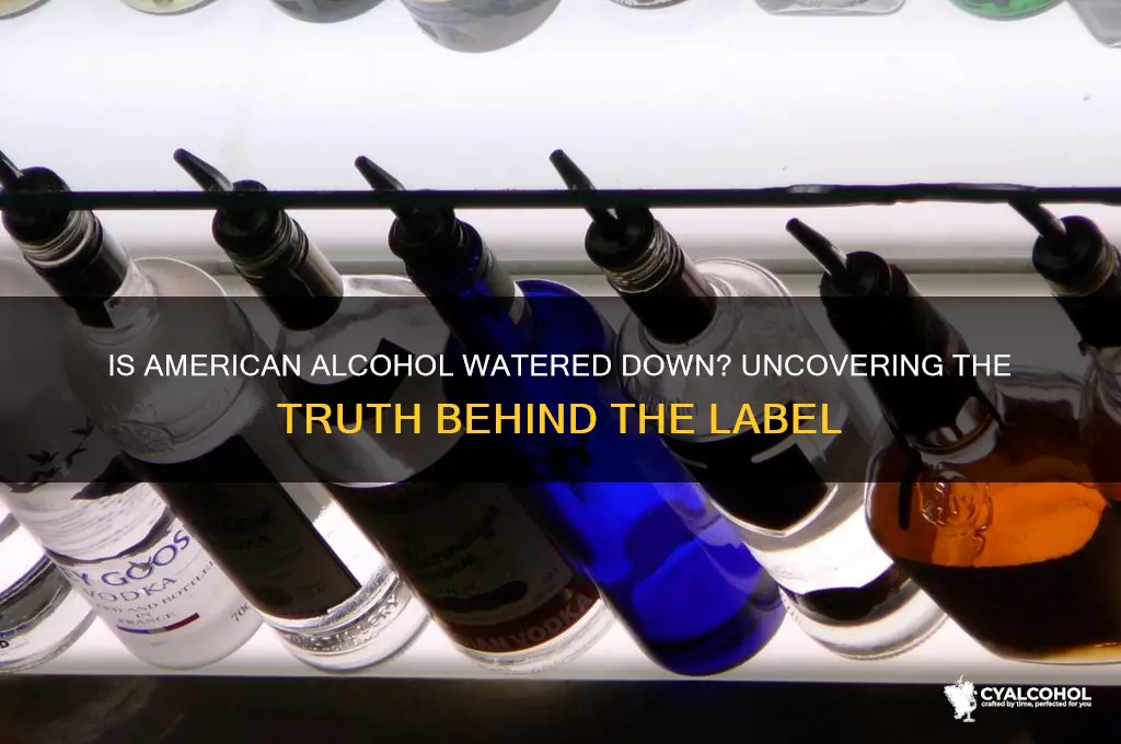 is alcohol in america watered down