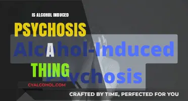 Alcohol-Induced Psychosis: Unraveling the Reality Behind the Myth
